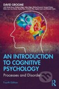 Kniha: An Introduction to Cognitive Psychology (Groome David). Routledge, 2021 Kniha: An Introduction to Cognitive Psychology (Groome David). Routledge, 2021