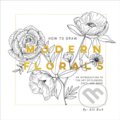 Kniha: How To Draw Modern Florals (Alli Koch). Random House, 2017 Kniha: How To Draw Modern Florals (Alli Koch). Random House, 2017