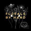 Kniha: Florals By Hand (Alli Koch). Random House, 2018 Kniha: Florals By Hand (Alli Koch). Random House, 2018