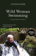 Kniha: Wild Woman Swimming (Lynne Roper a Tanya Shadrick). , 2018 Kniha: Wild Woman Swimming (Lynne Roper a Tanya Shadrick). , 2018