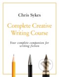 Kniha: Complete Creative Writing Course (Chris Sykes). Teach Yourself, 2020 Kniha: Complete Creative Writing Course (Chris Sykes). Teach Yourself, 2020