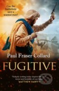 Kniha: Fugitive (Jack Lark, Book 9) (Paul Fraser Collard). Headline Book, 2021 Kniha: Fugitive (Jack Lark, Book 9) (Paul Fraser Collard). Headline Book, 2021