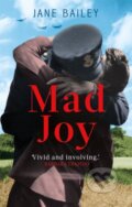 Kniha: Mad Joy (Jane Bailey). Constable, 2018 Kniha: Mad Joy (Jane Bailey). Constable, 2018