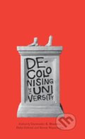 Kniha: Decolonising the University (Dalia Gebrial, Kerem Nisancioglu a Gurminder K. Bhambra). Pluto Press, 2018 Kniha: Decolonising the University (Dalia Gebrial, Kerem Nisancioglu a Gurminder K. Bhambra). Pluto Press, 2018