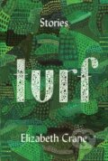 Kniha: Turf (Elizabeth Crane). Counterpoint, 2017 Kniha: Turf (Elizabeth Crane). Counterpoint, 2017