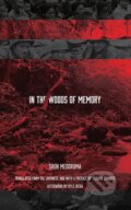 Kniha: In the Woods of Memory (Medoruma Shun). , 2017 Kniha: In the Woods of Memory (Medoruma Shun). , 2017