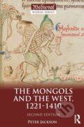Kniha: The Mongols and the West (Peter Jackson). Routledge, 2018 Kniha: The Mongols and the West (Peter Jackson). Routledge, 2018