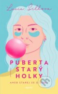 Kniha: Puberta starý holky (Lucie Šilhová). Motto, 2026 Kniha: Puberta starý holky (Lucie Šilhová). Motto, 2026