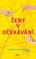 Kniha: Ženy v očekávání (Uljana Donátová). Motto, 2026 Kniha: Ženy v očekávání (Uljana Donátová). Motto, 2026