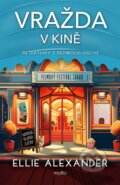 Kniha: Vražda v kině (Ellie Alexander). Motto, 2026 Kniha: Vražda v kině (Ellie Alexander). Motto, 2026
