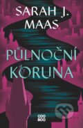 Kniha: Půlnoční koruna (Sarah J. Maas). CooBoo SK, 2026 Kniha: Půlnoční koruna (Sarah J. Maas). CooBoo SK, 2026