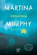 Kniha: Označená (Martina Murphy). Kniha Zlín, 2026 Kniha: Označená (Martina Murphy). Kniha Zlín, 2026