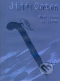Kniha: Nech slova za dveřmi (Jiří Orten). Dokořán, 2007 Kniha: Nech slova za dveřmi (Jiří Orten). Dokořán, 2007