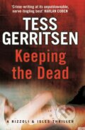 Keeping the Dead - Tess Gerritsen, Bantam Press, 2009
