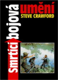 Kniha: Smrtící bojová umění (Steve Crawford). , 2000 Kniha: Smrtící bojová umění (Steve Crawford). , 2000