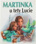 Kniha: Martinka u tety Lucie (Gilbert Delahaye). Junior, 1998 Kniha: Martinka u tety Lucie (Gilbert Delahaye). Junior, 1998