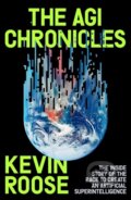 Kniha: AGI Chronicles (Kevin Roose). Simon & Schuster UK, 2026 Kniha: AGI Chronicles (Kevin Roose). Simon & Schuster UK, 2026