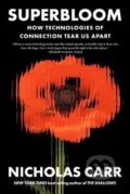Kniha: Superbloom (Nicholas Carr). WW Norton & Co, 2026 Kniha: Superbloom (Nicholas Carr). WW Norton & Co, 2026