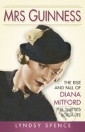 Kniha: Mrs Guinness (Lyndsy Spence). The History Press, 2017 Kniha: Mrs Guinness (Lyndsy Spence). The History Press, 2017