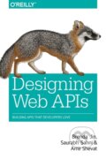 Kniha: Designing Web APIs (Amir Shevat, Saurabh Sahni a Brenda Jin). O'Reilly Media, 2018 Kniha: Designing Web APIs (Amir Shevat, Saurabh Sahni a Brenda Jin). O'Reilly Media, 2018