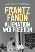 Kniha: Alienation and Freedom (Frantz Fanon, Professor Robert J. C. Young a Jean Khalfa). Bloomsbury, 2018 Kniha: Alienation and Freedom (Frantz Fanon, Professor Robert J. C. Young a Jean Khalfa). Bloomsbury, 2018
