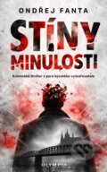 Kniha: Stíny minulosti (Ondřej Fanta). Olympia, 2026 Kniha: Stíny minulosti (Ondřej Fanta). Olympia, 2026