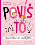 Kniha: Povíš mi to? (Ester Stará). Albatros CZ, 2026 Kniha: Povíš mi to? (Ester Stará). Albatros CZ, 2026