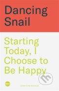 Kniha: Starting Today, I Choose to Be Happy (Dancing Snail). Bonnier Books, 2026 Kniha: Starting Today, I Choose to Be Happy (Dancing Snail). Bonnier Books, 2026