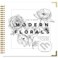 Kniha: How To Draw Modern Florals, 2017 Kniha: How To Draw Modern Florals, 2017