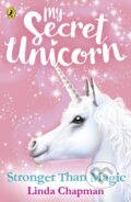 Kniha: My Secret Unicorn: Stronger Than Magic (Linda Chapman). Puffin Books, 2018 Kniha: My Secret Unicorn: Stronger Than Magic (Linda Chapman). Puffin Books, 2018