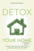 Kniha: Detox Your Home (Christine Dimmick). Rowman & Littlefield, 2019 Kniha: Detox Your Home (Christine Dimmick). Rowman & Littlefield, 2019