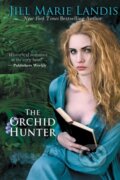 Kniha: The Orchid Hunter (Jill Marie Landis). , 2017 Kniha: The Orchid Hunter (Jill Marie Landis). , 2017