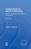 Kniha: College Students' Sense of Belonging (Terrell L. Strayhorn). Routledge, 2018 Kniha: College Students' Sense of Belonging (Terrell L. Strayhorn). Routledge, 2018
