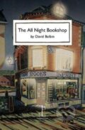 Kniha: The All Night Bookshop (David Belbin). Candlestick Press, 2018 Kniha: The All Night Bookshop (David Belbin). Candlestick Press, 2018