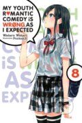 Kniha: My Youth Romantic Comedy Is Wrong, As I Expected, Vol. 8 (light novel) (Ponkan 8 a Wataru Watari). Yen Press, 2019 Kniha: My Youth Romantic Comedy Is Wrong, As I Expected, Vol. 8 (light novel) (Ponkan 8 a Wataru Watari). Yen Press, 2019