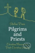 Kniha: Pilgrims and Priests (Stefan Paas). SCM, 2019 Kniha: Pilgrims and Priests (Stefan Paas). SCM, 2019