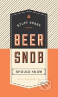 Kniha: Stuff Every Beer Snob Should Know (Ellen Goldstein). Quirk Books, 2018 Kniha: Stuff Every Beer Snob Should Know (Ellen Goldstein). Quirk Books, 2018