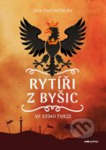 Kniha: Rytíři z Byšic (Jan Duchoslav). Pointa, 2026 Kniha: Rytíři z Byšic (Jan Duchoslav). Pointa, 2026
