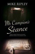 Kniha: Mr Campion's Seance (Mike Ripley). Severn House, 2021 Kniha: Mr Campion's Seance (Mike Ripley). Severn House, 2021