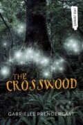 Kniha: The Crosswood (Gabrielle Prendergast). , 2021 Kniha: The Crosswood (Gabrielle Prendergast). , 2021