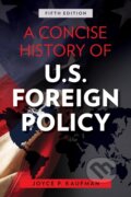 Kniha: A Concise History of U.S. Foreign Policy, 2021 Kniha: A Concise History of U.S. Foreign Policy, 2021