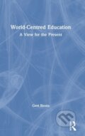 Kniha: World-Centred Education (Biesta Gert). Routledge, 2021 Kniha: World-Centred Education (Biesta Gert). Routledge, 2021