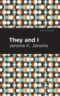Kniha: They and I (Jerome K. Jerome). Mint Editions, 2021 Kniha: They and I (Jerome K. Jerome). Mint Editions, 2021
