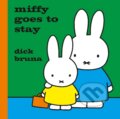 Kniha: Miffy Goes to Stay (Dick Bruna). Simon & Schuster, 2017 Kniha: Miffy Goes to Stay (Dick Bruna). Simon & Schuster, 2017