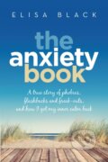 Kniha: The Anxiety Book (Elisa Black). Hachette Australia, 2017 Kniha: The Anxiety Book (Elisa Black). Hachette Australia, 2017