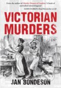 Kniha: Victorian Murders (Jan Bondeson). Amberley Publishing, 2017 Kniha: Victorian Murders (Jan Bondeson). Amberley Publishing, 2017