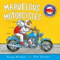 Kniha: Marvelous Motorcycles (Tony Mitton). Kingfisher, 2018 Kniha: Marvelous Motorcycles (Tony Mitton). Kingfisher, 2018