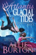 Kniha: Atlantis Glacial Tides (Allie Burton). , 2018 Kniha: Atlantis Glacial Tides (Allie Burton). , 2018