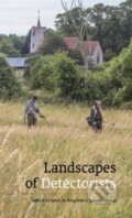 Kniha: Landscapes of Detectorists (Innes Keighren a Joanne Norcup). , 2020 Kniha: Landscapes of Detectorists (Innes Keighren a Joanne Norcup). , 2020