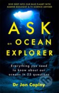 Kniha: Ask an Ocean Explorer (Dr Jonathan Copley). Hodder Paperback, 2019 Kniha: Ask an Ocean Explorer (Dr Jonathan Copley). Hodder Paperback, 2019